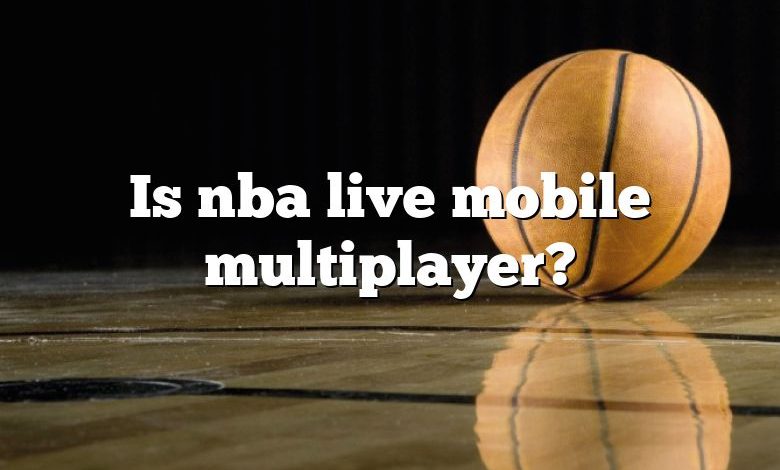 Is nba live mobile multiplayer?