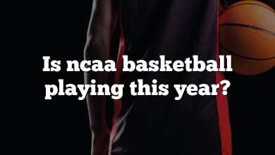 Is ncaa basketball playing this year?