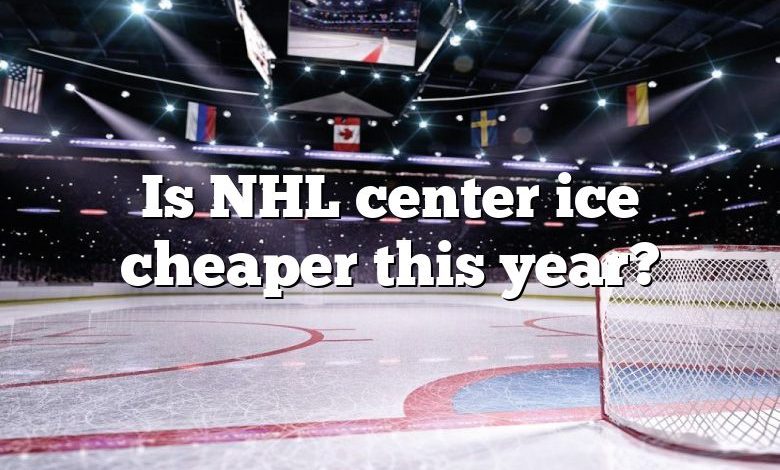 Is NHL center ice cheaper this year?