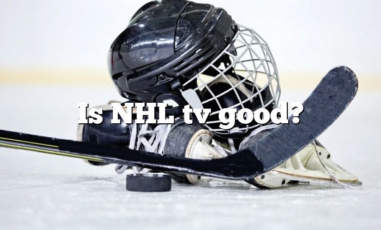 Is NHL tv good?