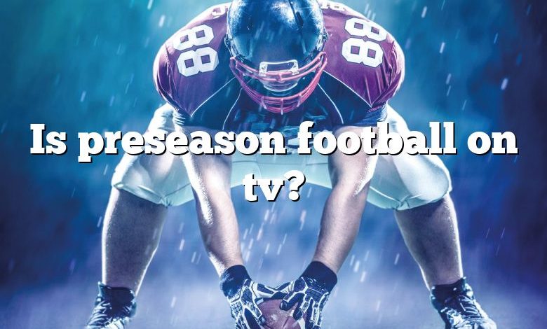 Is preseason football on tv?