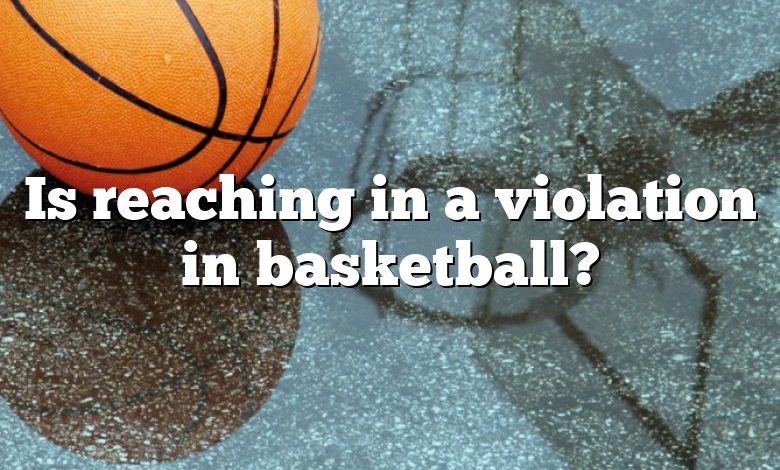 Is reaching in a violation in basketball?