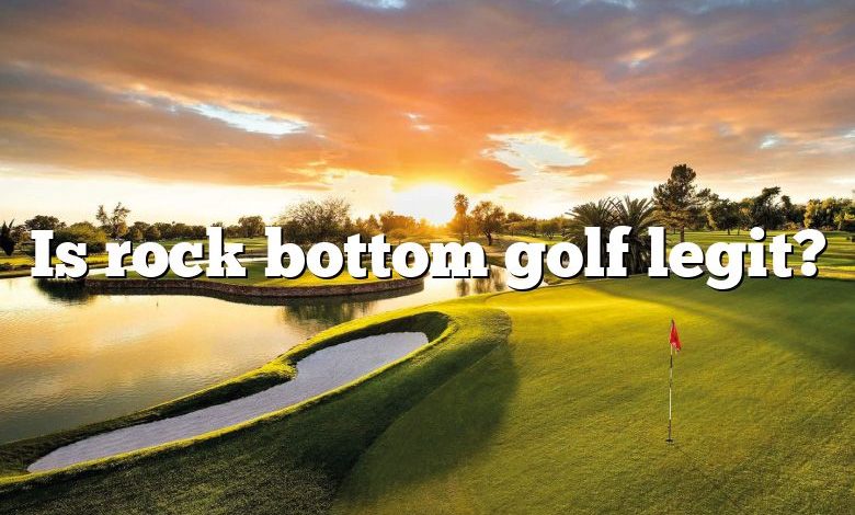 Is rock bottom golf legit?