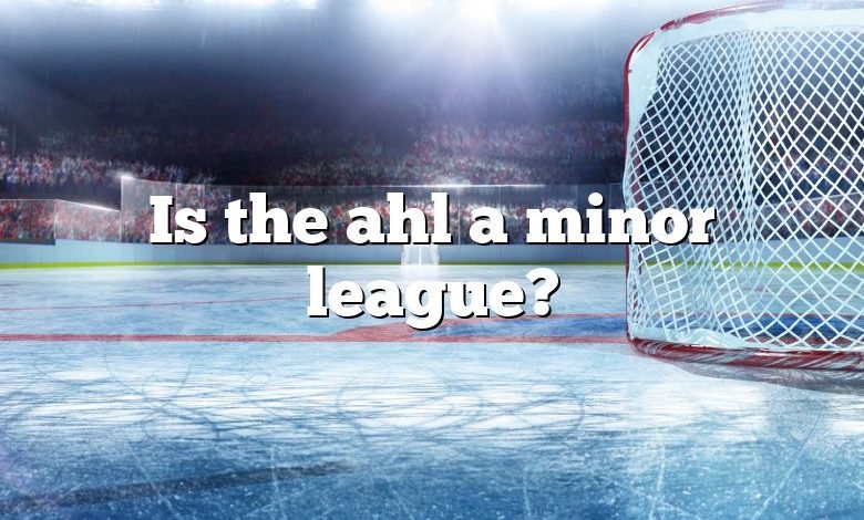 Is the ahl a minor league?