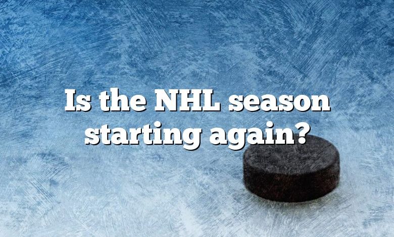 Is the NHL season starting again?