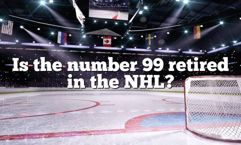 Is the number 99 retired in the NHL?