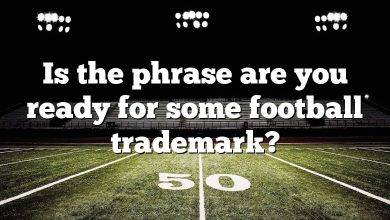 Is the phrase are you ready for some football trademark?