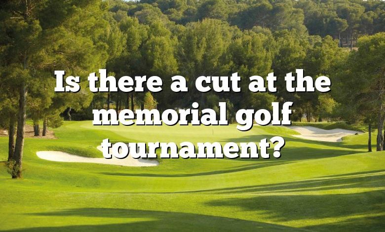 Is there a cut at the memorial golf tournament?