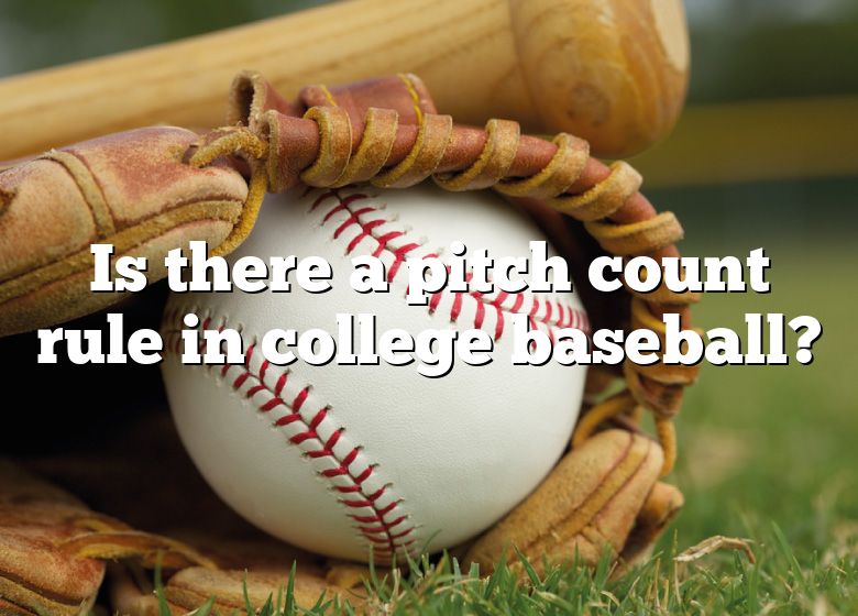 Is There A Pitch Count Rule In College Baseball? DNA Of SPORTS