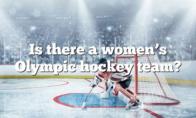 Is there a women’s Olympic hockey team?