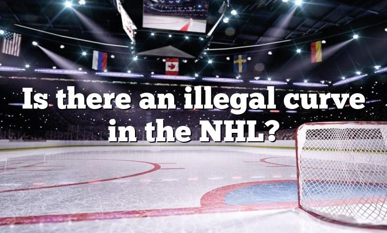 Is there an illegal curve in the NHL?