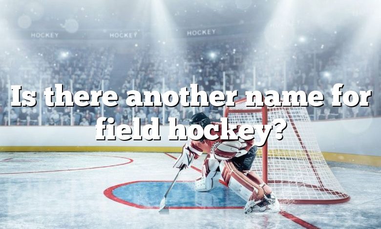 Is there another name for field hockey?