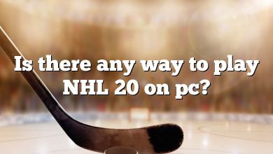 Is there any way to play NHL 20 on pc?