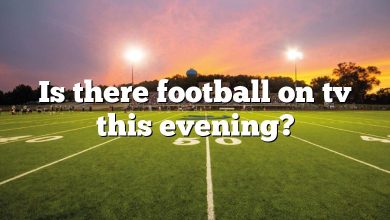 Is there football on tv this evening?