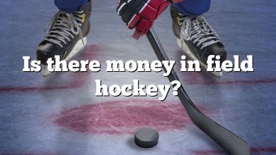 Is there money in field hockey?
