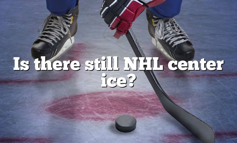 Is there still NHL center ice?