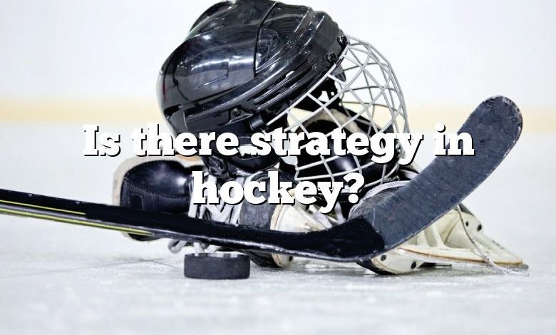 Is there strategy in hockey?