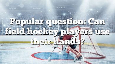 Popular question: Can field hockey players use their hands?