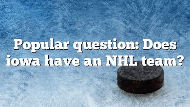 Popular question: Does iowa have an NHL team?