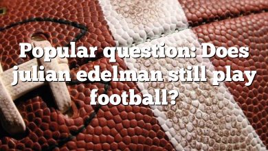 Popular question: Does julian edelman still play football?