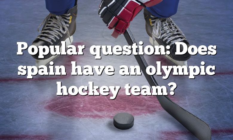 Popular question: Does spain have an olympic hockey team?