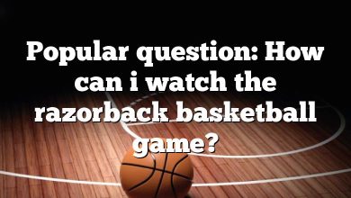 Popular question: How can i watch the razorback basketball game?