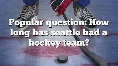 Popular question: How long has seattle had a hockey team?