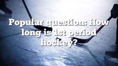 Popular question: How long is 1st period hockey?