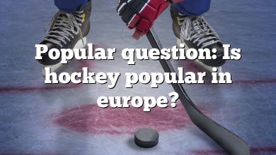 Popular question: Is hockey popular in europe?