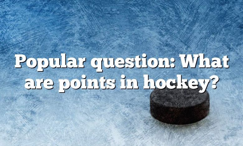 Popular question: What are points in hockey?