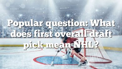 Popular question: What does first overall draft pick mean NHL?