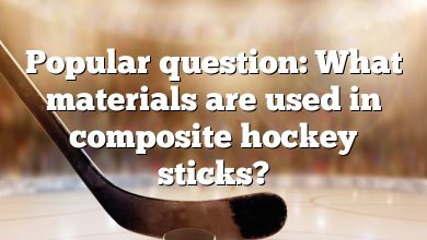 Popular question: What materials are used in composite hockey sticks?