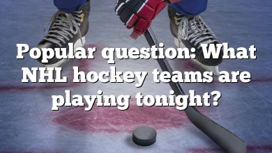 Popular question: What NHL hockey teams are playing tonight?