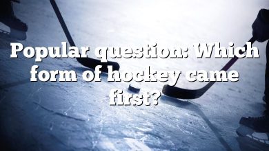 Popular question: Which form of hockey came first?