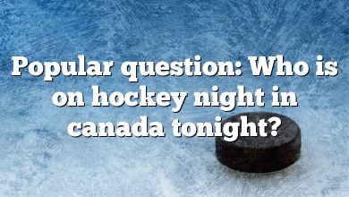 Popular question: Who is on hockey night in canada tonight?