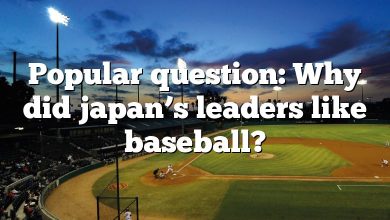 Popular question: Why did japan’s leaders like baseball?
