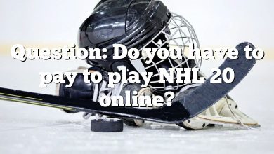 Question: Do you have to pay to play NHL 20 online?