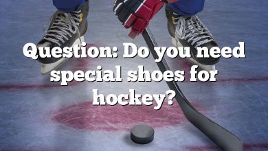 Question: Do you need special shoes for hockey?