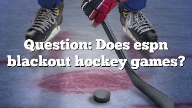 Question: Does espn blackout hockey games?