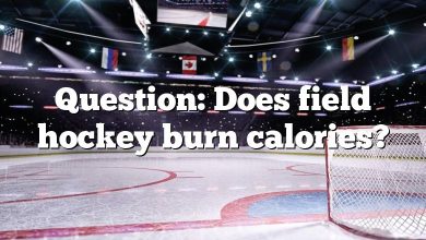 Question: Does field hockey burn calories?
