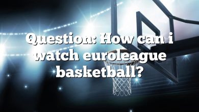 Question: How can i watch euroleague basketball?