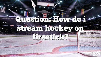 Question: How do i stream hockey on firestick?