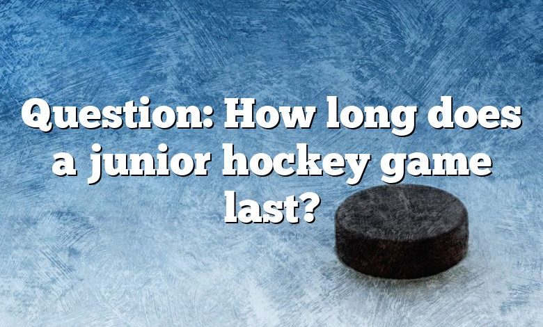 Question: How long does a junior hockey game last?