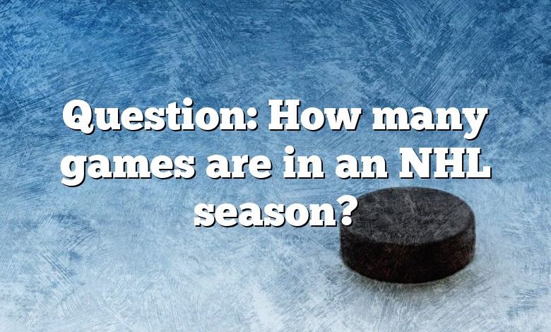 Question: How many games are in an NHL season?