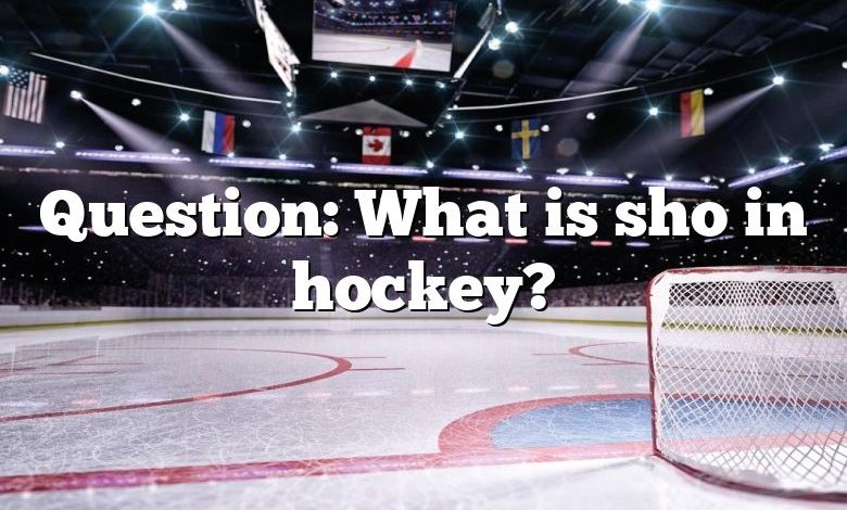 Question: What is sho in hockey?