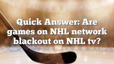 Quick Answer: Are games on NHL network blackout on NHL tv?
