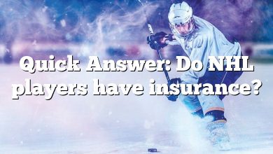 Quick Answer: Do NHL players have insurance?
