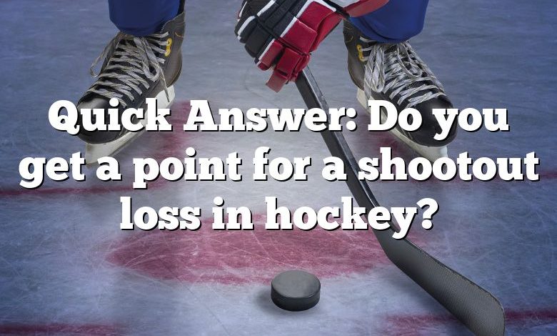 Quick Answer: Do you get a point for a shootout loss in hockey?