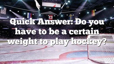 Quick Answer: Do you have to be a certain weight to play hockey?