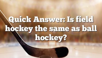 Quick Answer: Is field hockey the same as ball hockey?